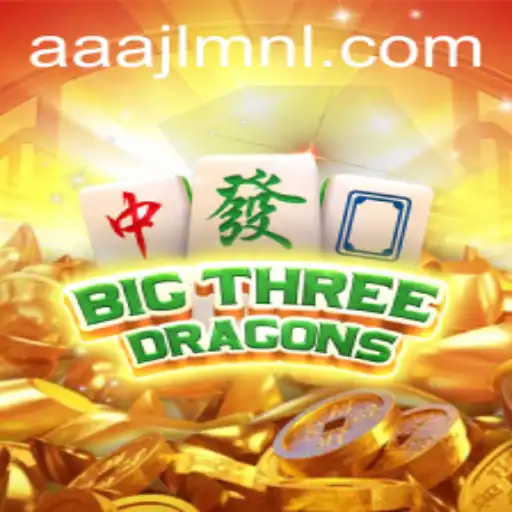 BigThreeDragons: Exploring the Majestic World of AAAJL.COM