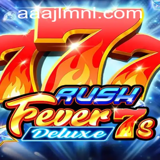Exploring the Excitement of RushFever7sDeluxe: A Gaming Adventure